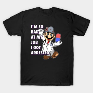 I'm Very Bad At My Job T-Shirt